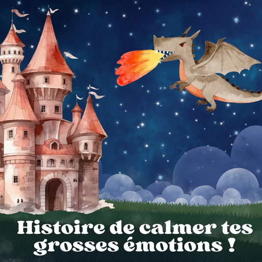 Histoire/méditation pour enfant : Le dragon de la colère (calmer une grosse émotion)